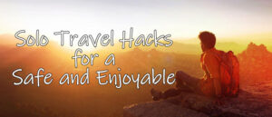 Read more about the article Solo Travel Hacks for a Safe and Enjoyable USA Experience
